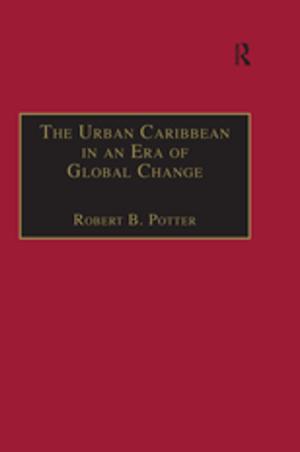 Cover of the book The Urban Caribbean in an Era of Global Change by W. James Potter