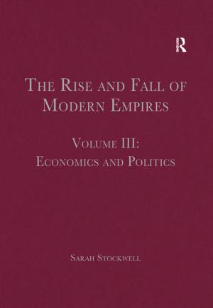 Cover of the book The Rise and Fall of Modern Empires, Volume III by Scott Wisor