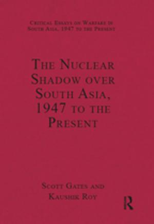 Cover of the book The Nuclear Shadow over South Asia, 1947 to the Present by Vanessa Ratten