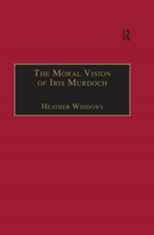 Cover of the book The Moral Vision of Iris Murdoch by Derek Viner