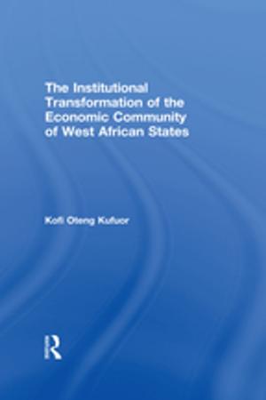 Cover of the book The Institutional Transformation of the Economic Community of West African States by 
