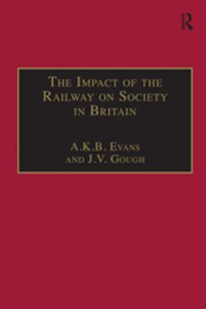Book cover of The Impact of the Railway on Society in Britain