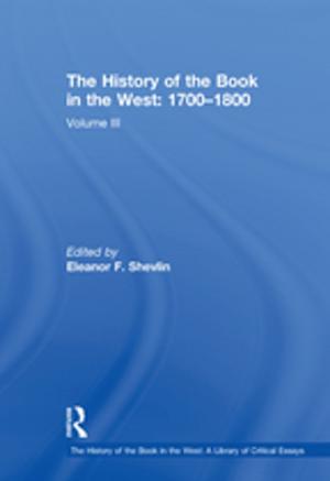 Cover of the book The History of the Book in the West: 1700–1800 by 