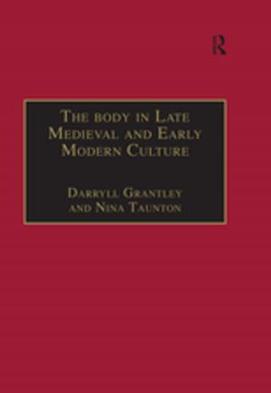 Cover of the book The Body in Late Medieval and Early Modern Culture by Edmundo Desnoes, Al Schaller