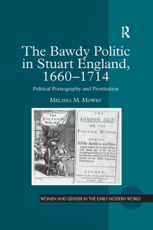 Book cover of The Bawdy Politic in Stuart England, 1660–1714