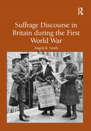 Book cover of Suffrage Discourse in Britain during the First World War