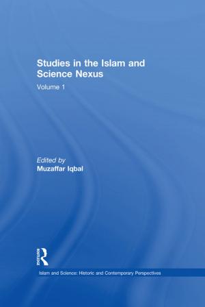 Cover of the book Studies in the Islam and Science Nexus by 