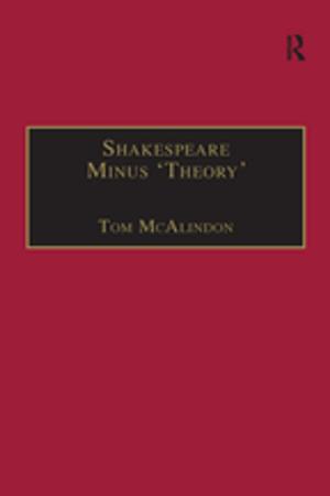 Cover of the book Shakespeare Minus 'Theory' by Gillian A. Bendelow, Simon J. Williams