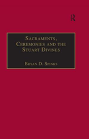 Book cover of Sacraments, Ceremonies and the Stuart Divines