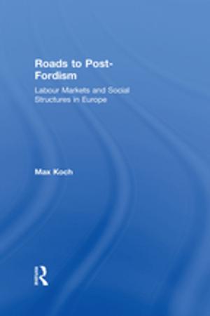 Cover of the book Roads to Post-Fordism by Joan Poliner Shapiro, Jacqueline A. Stefkovich