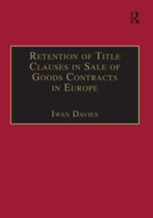 Cover of the book Retention of Title Clauses in Sale of Goods Contracts in Europe by Barbara Kersley, Carmen Alpin, John Forth, Alex Bryson, Helen Bewley, Gill Dix, Sarah Oxenbridge