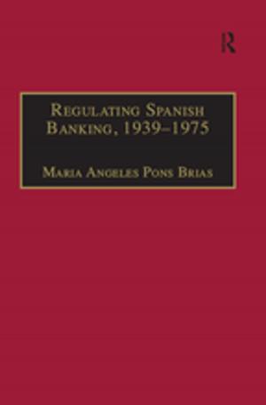 Cover of the book Regulating Spanish Banking, 1939–1975 by Kurt Lancaster