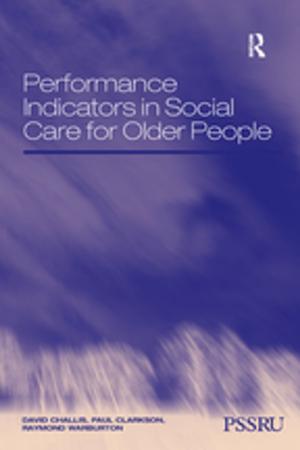 Cover of the book Performance Indicators in Social Care for Older People by Richard E. Rubenstein