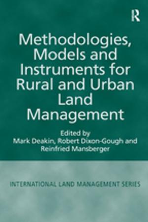 Cover of the book Methodologies, Models and Instruments for Rural and Urban Land Management by Michael T. Ryan, Ray Hutchison, Mark Gottdiener
