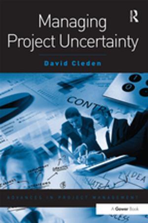 Cover of the book Managing Project Uncertainty by Martha Montero-Sieburth, Francisco Villaruel