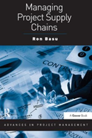 Cover of the book Managing Project Supply Chains by Philip Cox, Adriana Craciun, W M Verhoeven, Richard Cronin, Claudia L Johnson