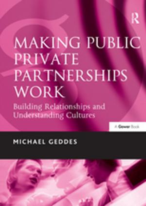 Cover of the book Making Public Private Partnerships Work by Sanja Tišma, Ana Marija Boromisa, Ana Pavičić Kaselj
