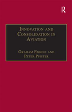 Cover of the book Innovation and Consolidation in Aviation by Torkel Brekke