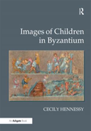 Cover of the book Images of Children in Byzantium by Graham Haughton, Philip Allmendinger, David Counsell, Geoff Vigar