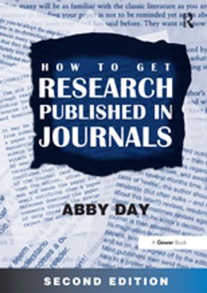 Cover of the book How to Get Research Published in Journals by 