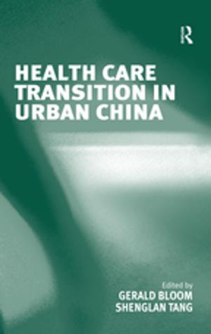 Cover of the book Health Care Transition in Urban China by Michael Goodhart