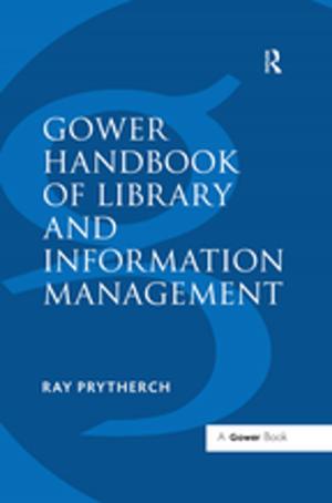 Cover of the book Gower Handbook of Library and Information Management by Todd L. Cherry, Stephan Kroll, Jason Shogren