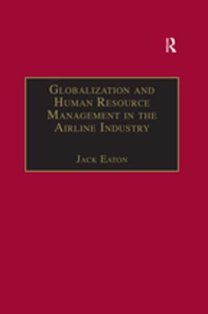 Cover of the book Globalization and Human Resource Management in the Airline Industry by Nam C Kim, Marc Kissel
