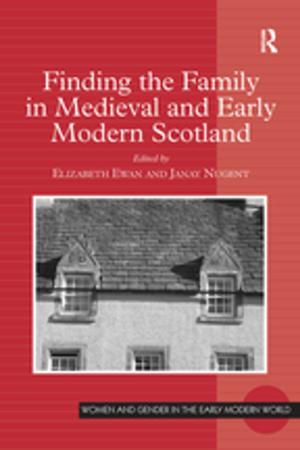 Cover of the book Finding the Family in Medieval and Early Modern Scotland by Lois Oppenheim