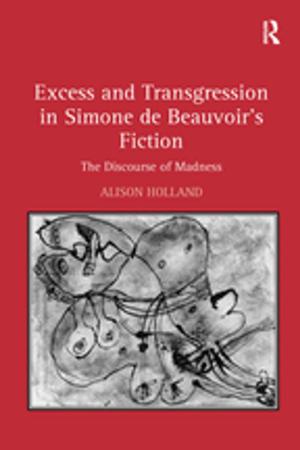 Cover of the book Excess and Transgression in Simone de Beauvoir's Fiction by 