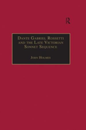 Cover of the book Dante Gabriel Rossetti and the Late Victorian Sonnet Sequence by George  A Brown, Joanna Bull, Malcolm Pendlebury