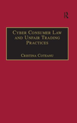 Cover of the book Cyber Consumer Law and Unfair Trading Practices by Janet Soler, Roger Openshaw