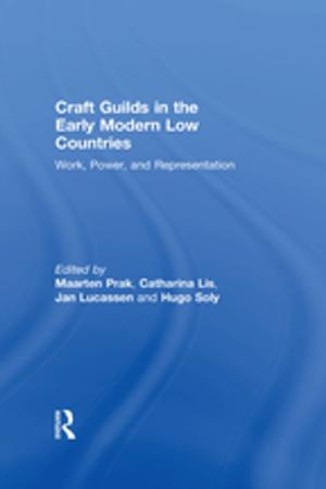 Cover of the book Craft Guilds in the Early Modern Low Countries by Anjan Chakrabarti, Stephen Cullenberg