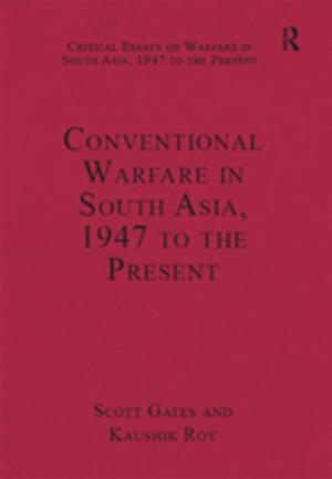 Book cover of Conventional Warfare in South Asia, 1947 to the Present