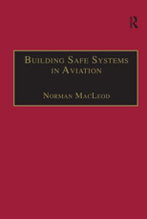 Cover of the book Building Safe Systems in Aviation by Sarah Bekaert, Dame Lesley Southgate
