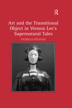 Cover of the book Art and the Transitional Object in Vernon Lee's Supernatural Tales by Adam Brown