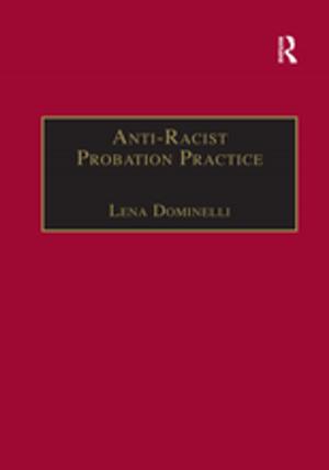 Cover of the book Anti-Racist Probation Practice by George F Rengert