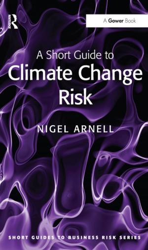 Cover of the book A Short Guide to Climate Change Risk by Diana MacCallum, Serena Vicari Haddock