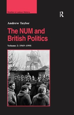 Cover of the book The NUM and British Politics by Richard Wunderlich, Thomas J. Morrissey