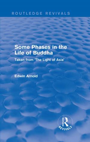 Cover of the book Routledge Revivals: Some Phases in the Life of Buddha (1915) by 