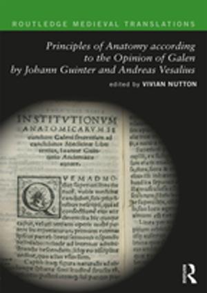 Cover of the book Principles of Anatomy according to the Opinion of Galen by Johann Guinter and Andreas Vesalius by Jean Garner Stead, W. Edward Stead