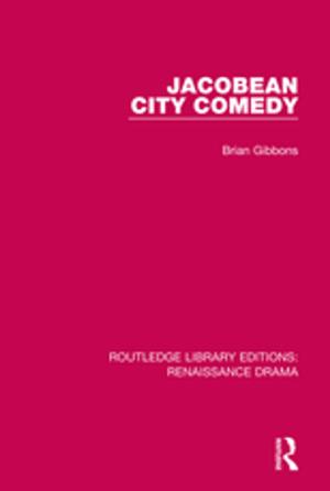 Cover of the book Jacobean City Comedy by Andrew P. Roach, James R. Simpson