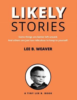 Cover of the book Likely Stories by Xander F. Lewis