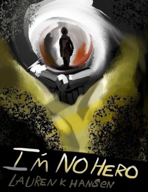 Cover of the book I'm No Hero by Nick Robinson