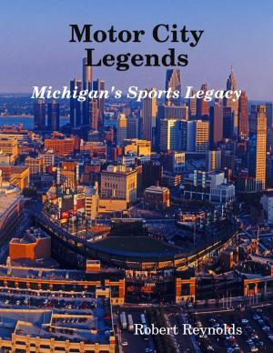 Cover of Motor City Legends: Michigan's Sports Legacy