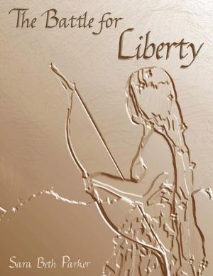 Cover of the book The Battle for Liberty by Latonya D Young