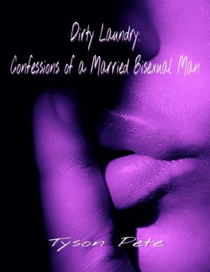 Cover of the book Dirty Laundry: Confessions of a Married Bisexual Man by Yolandie Mostert