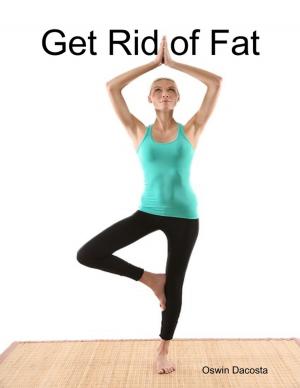 Cover of the book Get Rid of Fat by Tina Long