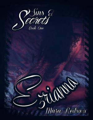 Cover of the book Ezrianna, Sins and Secrets Book One by Chris Challice