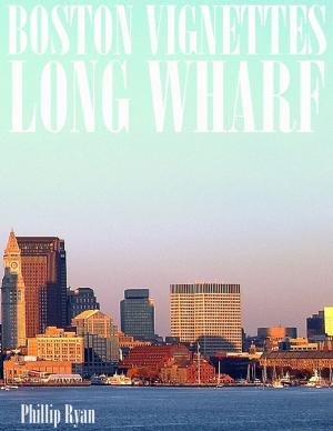 Cover of the book Boston Vignettes - Long Wharf by Mariana Correa