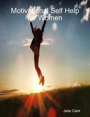 Cover of the book Motivational Self Help for Women by Keisha A. Mitchell, PhD